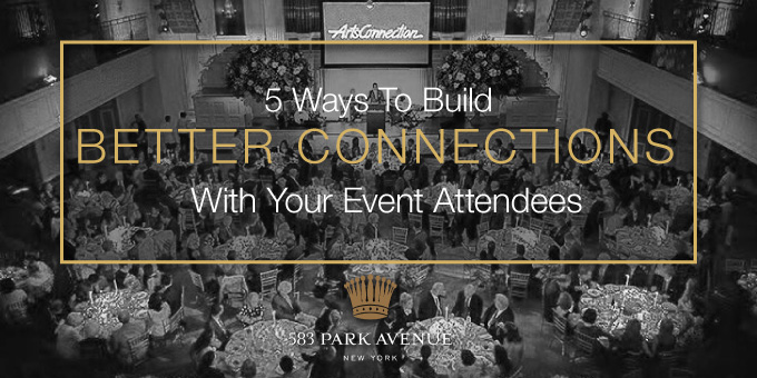 5 Ways To Build Better Connections With Your Event Attendees
